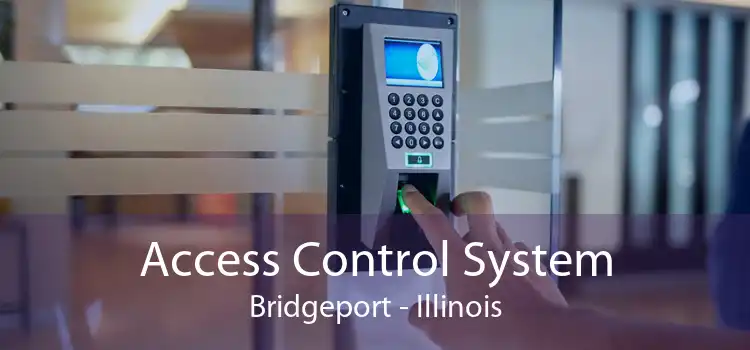 Access Control System Bridgeport - Illinois