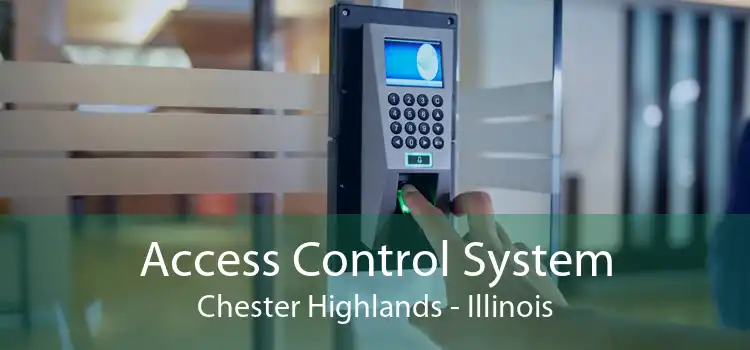 Access Control System Chester Highlands - Illinois