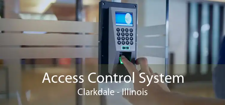 Access Control System Clarkdale - Illinois