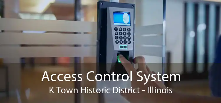 Access Control System K Town Historic District - Illinois