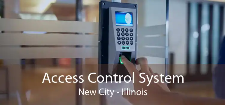 Access Control System New City - Illinois