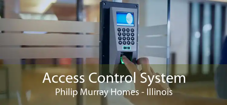 Access Control System Philip Murray Homes - Illinois