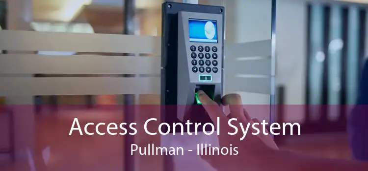 Access Control System Pullman - Illinois