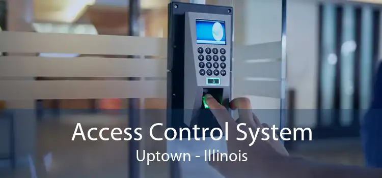 Access Control System Uptown - Illinois