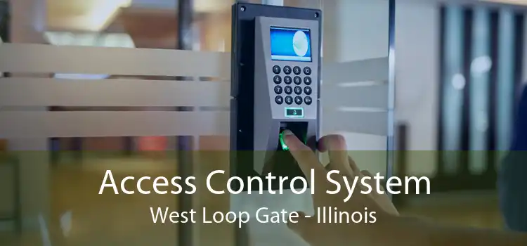 Access Control System West Loop Gate - Illinois