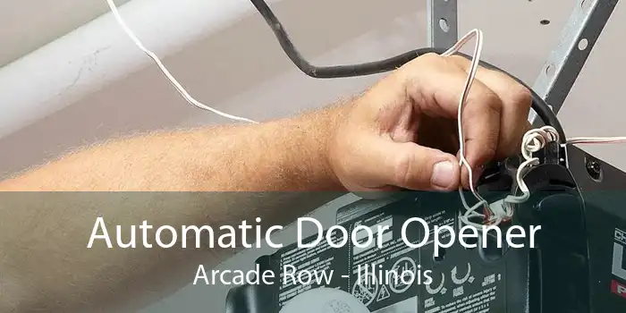 Automatic Door Opener Arcade Row - Illinois