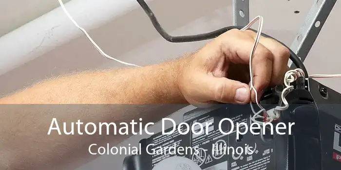 Automatic Door Opener Colonial Gardens - Illinois