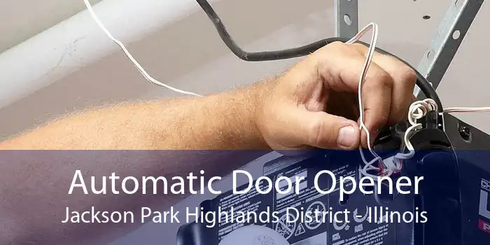 Automatic Door Opener Jackson Park Highlands District - Illinois