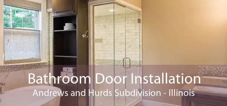 Bathroom Door Installation Andrews and Hurds Subdivision - Illinois