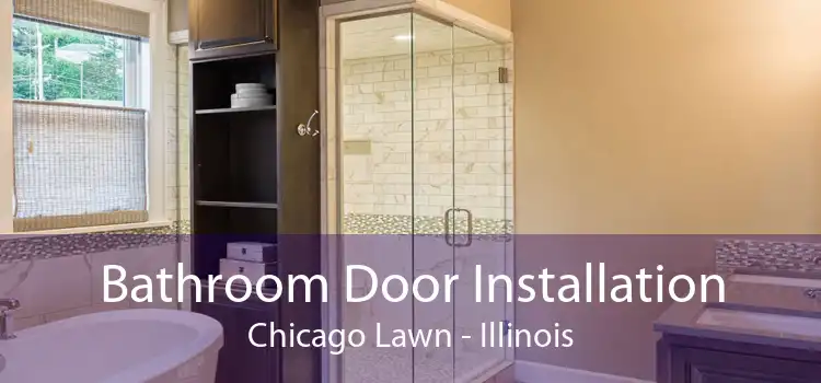 Bathroom Door Installation Chicago Lawn - Illinois