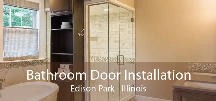 Bathroom Door Installation Edison Park - Illinois