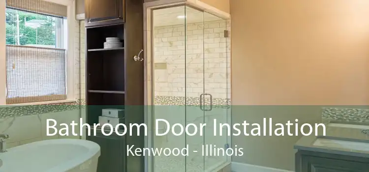 Bathroom Door Installation Kenwood - Illinois