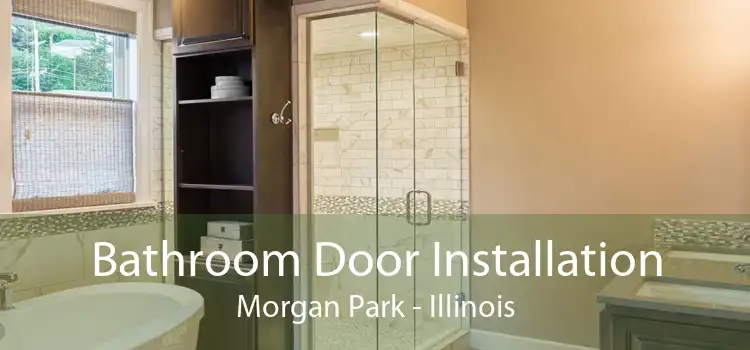 Bathroom Door Installation Morgan Park - Illinois