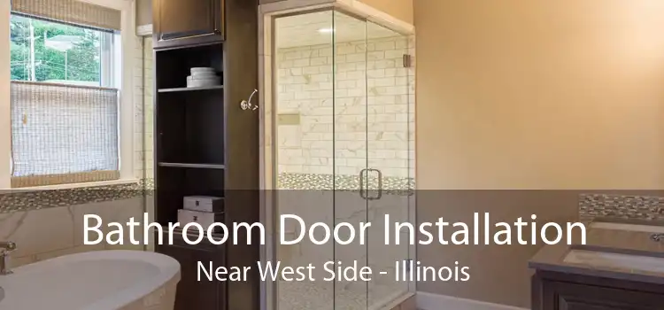 Bathroom Door Installation Near West Side - Illinois