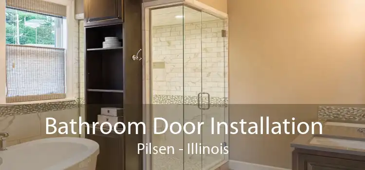 Bathroom Door Installation Pilsen - Illinois