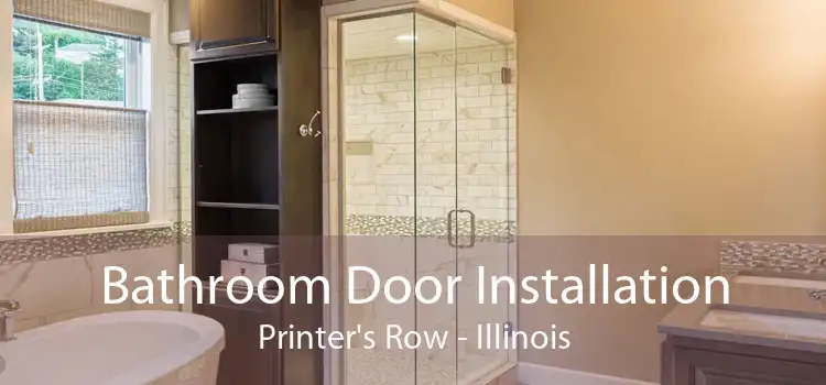 Bathroom Door Installation Printer's Row - Illinois