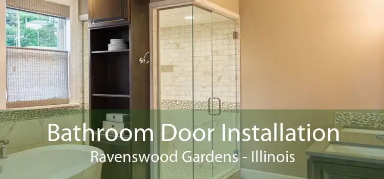 Bathroom Door Installation Ravenswood Gardens - Illinois