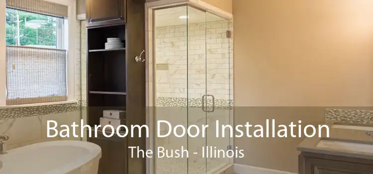 Bathroom Door Installation The Bush - Illinois