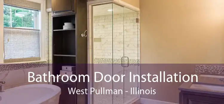 Bathroom Door Installation West Pullman - Illinois