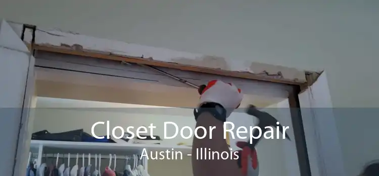 Closet Door Repair Austin - Illinois