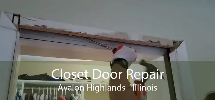 Closet Door Repair Avalon Highlands - Illinois