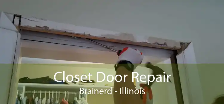 Closet Door Repair Brainerd - Illinois