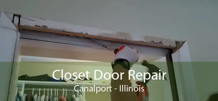 Closet Door Repair Canalport - Illinois