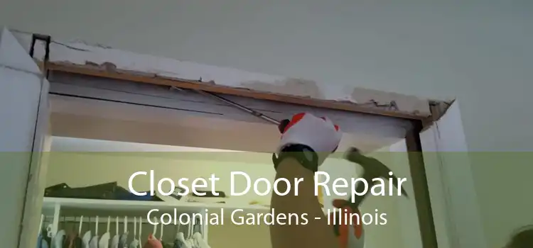 Closet Door Repair Colonial Gardens - Illinois