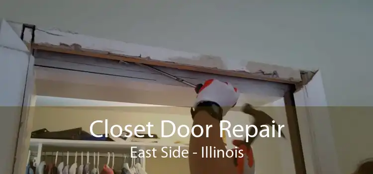 Closet Door Repair East Side - Illinois