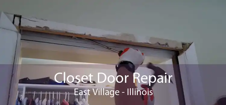 Closet Door Repair East Village - Illinois