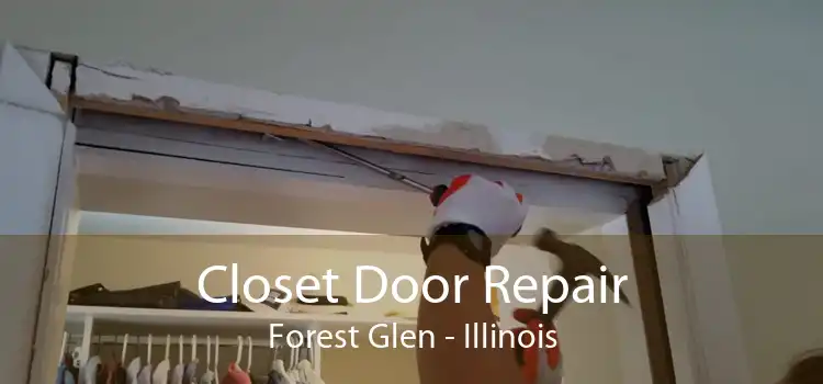 Closet Door Repair Forest Glen - Illinois