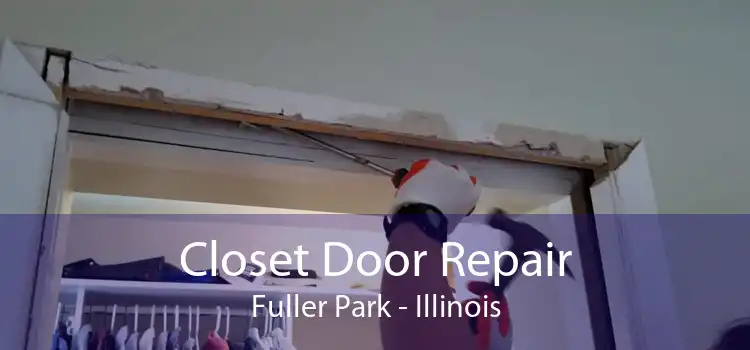 Closet Door Repair Fuller Park - Illinois