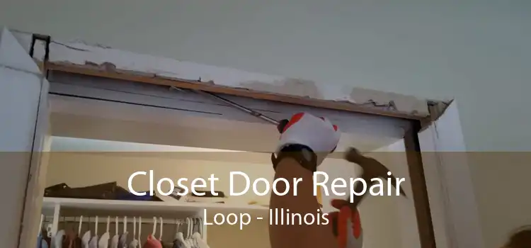 Closet Door Repair Loop - Illinois