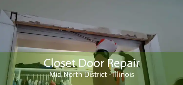 Closet Door Repair Mid North District - Illinois