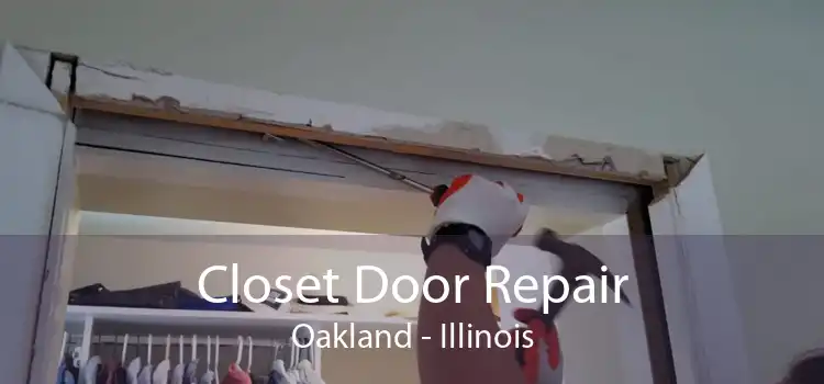 Closet Door Repair Oakland - Illinois