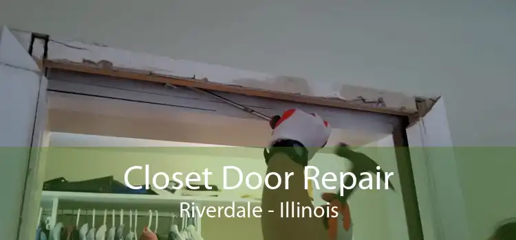 Closet Door Repair Riverdale - Illinois