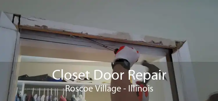 Closet Door Repair Roscoe Village - Illinois