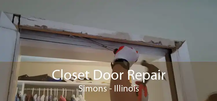 Closet Door Repair Simons - Illinois