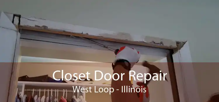 Closet Door Repair West Loop - Illinois