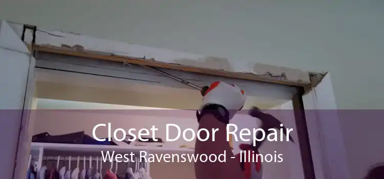 Closet Door Repair West Ravenswood - Illinois