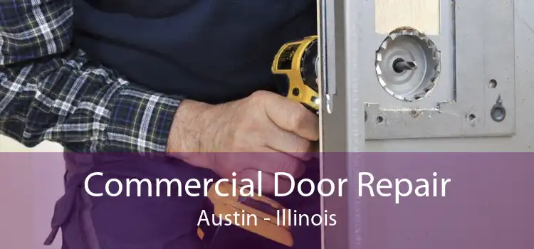 Commercial Door Repair Austin - Illinois