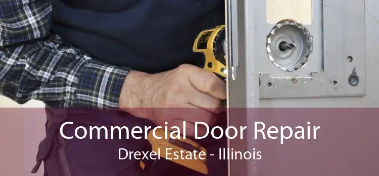 Commercial Door Repair Drexel Estate - Illinois