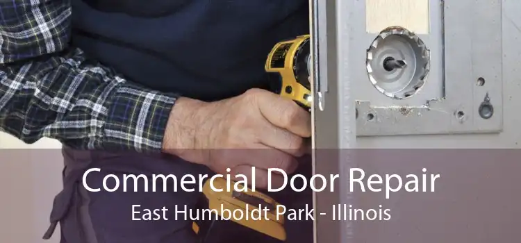 Commercial Door Repair East Humboldt Park - Illinois