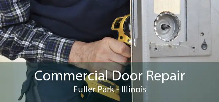 Commercial Door Repair Fuller Park - Illinois