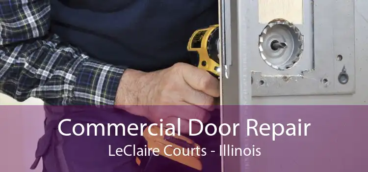 Commercial Door Repair LeClaire Courts - Illinois