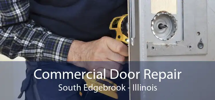 Commercial Door Repair South Edgebrook - Illinois