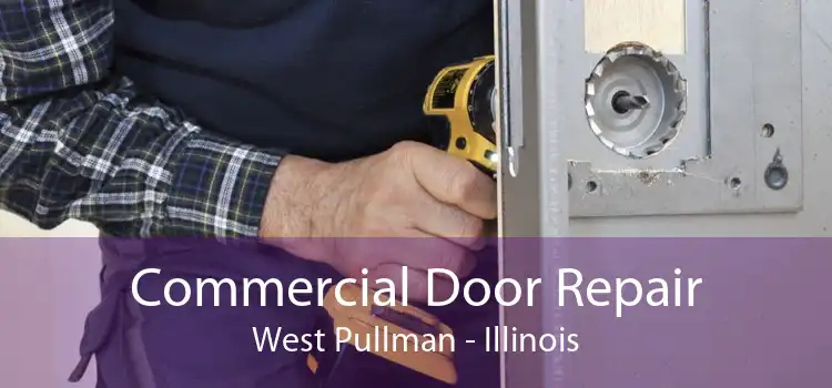 Commercial Door Repair West Pullman - Illinois