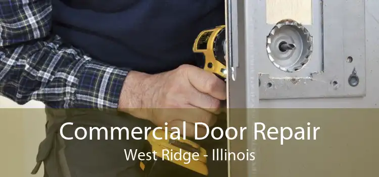 Commercial Door Repair West Ridge - Illinois