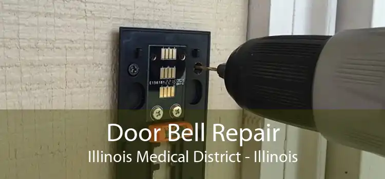 Door Bell Repair Illinois Medical District - Illinois