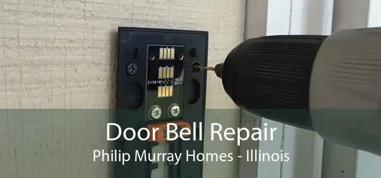 Door Bell Repair Philip Murray Homes - Illinois